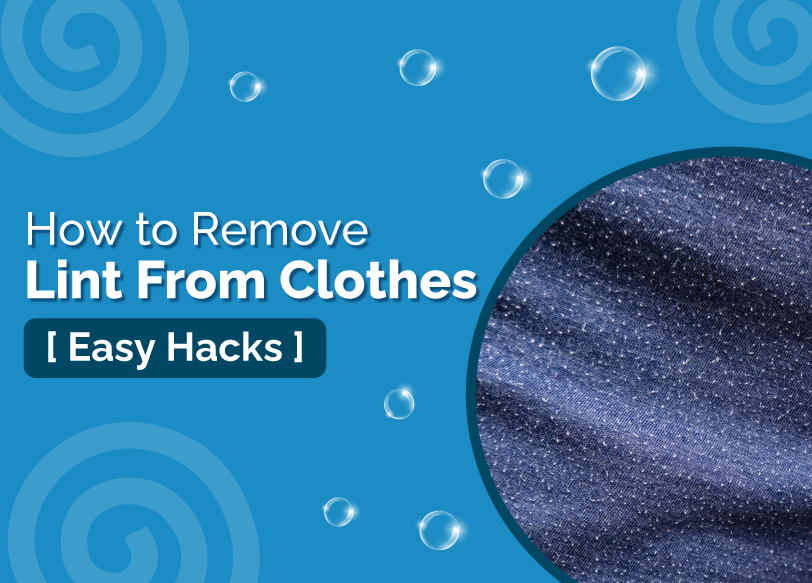 How To Remove Lint From Clothes [ Easy Hacks ]